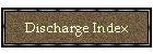 Discharge Index