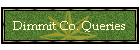 Dimmit Co. Queries