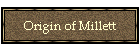 Origin of Millett