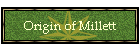 Origin of Millett