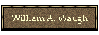 William A. Waugh
